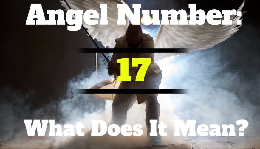 17 Angel Number Meaning