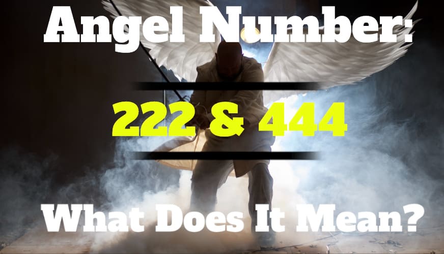 222 and 444 Angel Number Meaning