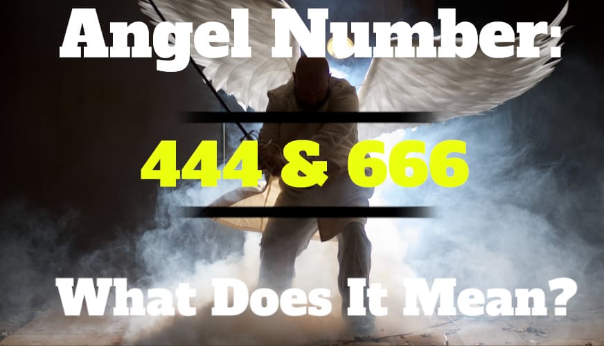 444 and 666 Angel Number Meaning